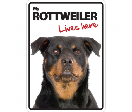 Rottweiler Lives here Rottweiler Lives here